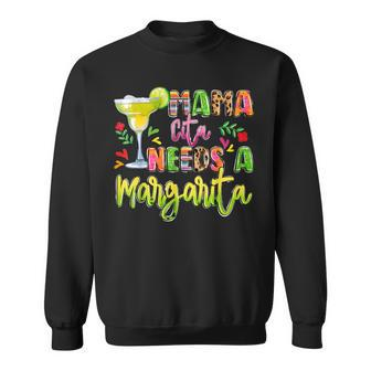 Mamacita Needs A Margarita Cinco De Mayo Party Sweatshirt - Seseable