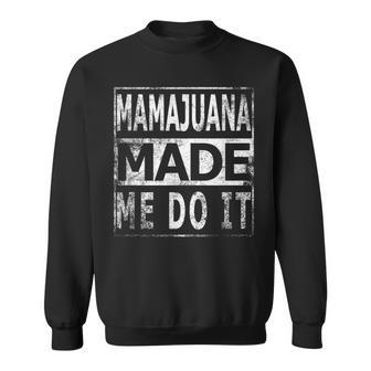 Mamajuana Made Me Do It Dominican Republic Sweatshirt - Monsterry DE