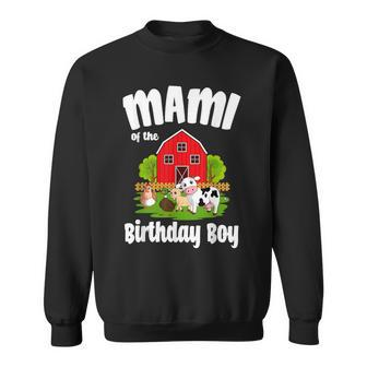 Mami Of The Birthday Boy Farm Animal Bday Party Celebration Sweatshirt - Seseable