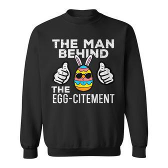 Man Behind Eggcitement Easter Pregnancy Announcement Dad Sweatshirt - Thegiftio UK