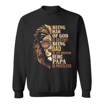 Being Man Of God Is Destiny Being Dad Is An Honor Lion Judah Sweatshirt - Monsterry DE