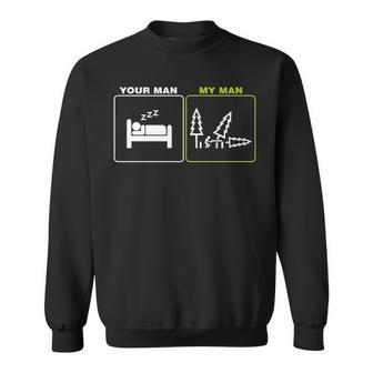 My Man Logger Logger Sweatshirt | Mazezy