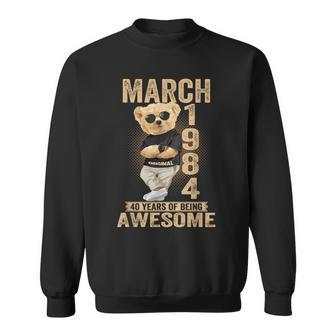 March 1984 40Th Birthday 2024 40 Years Of Being Awesome Sweatshirt - Seseable
