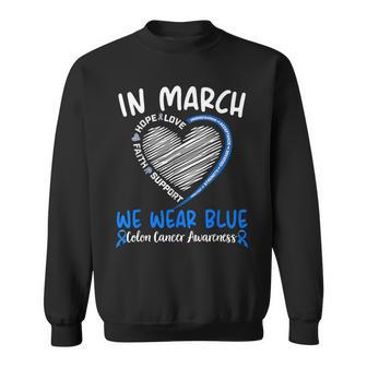 In March We Wear Blue For Colon Cancer Awareness Blue Heart Sweatshirt - Thegiftio UK