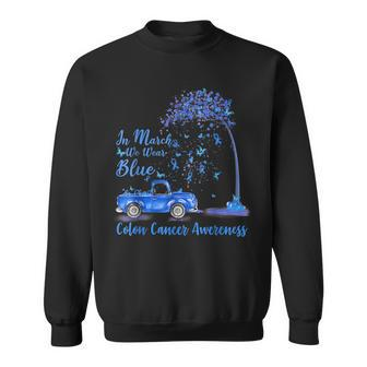 In March We Wear Blue Colon Cancer Awareness Sweatshirt | Mazezy