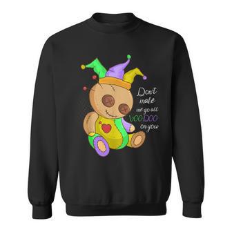 Mardi Gras Costume Don't Make Me Go All Voodoo Doll Sweatshirt - Monsterry UK