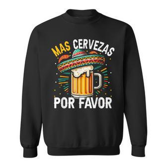 Mas Cervezas Por Favor Cinco De Mayo Drinking Men Sweatshirt - Thegiftio UK