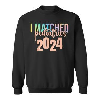 I Matched Pediatrics 2024 Medicine Match Day Tie Dye Sweatshirt - Monsterry