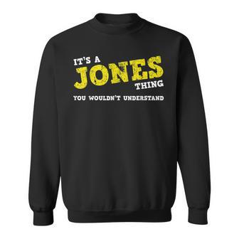 Matching Jones Family Name Its A Jones Surname Thing Sweatshirt - Seseable