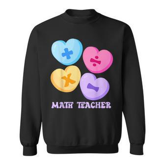 Math Hearts Candy Happy Valentines Day Math Teacher Sweatshirt | Mazezy