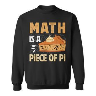 Math Is A Piece Of Pie Pi Day Pi 314 Symbol Math Sweatshirt - Seseable