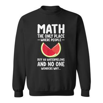 Math And Watermelons Mathematics Calculation Numbers Sweatshirt - Thegiftio UK