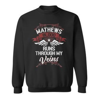 Mathews Blood Runs Through My Veins Last Name Family Sweatshirt - Seseable