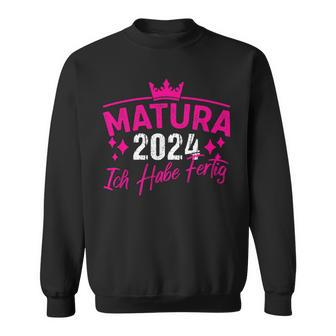 Matura 2024 Ich Habe Fertig Matura 2024 Sweatshirt - Seseable