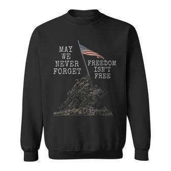 May We Never Forget Freedom Isnt Free Usa Flag Veteran Sweatshirt - Monsterry DE