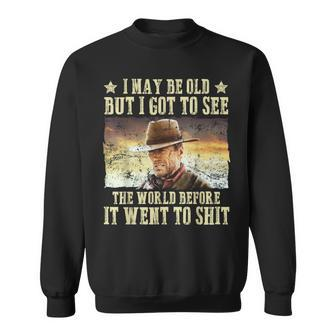 I May Be Old But Got To See The World Saying Vintage Sweatshirt | Mazezy