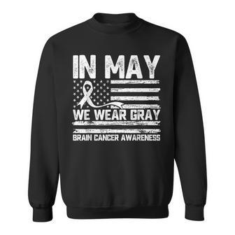 In May We Wear Gray Brain Cancer Awareness Month Sweatshirt - Thegiftio UK