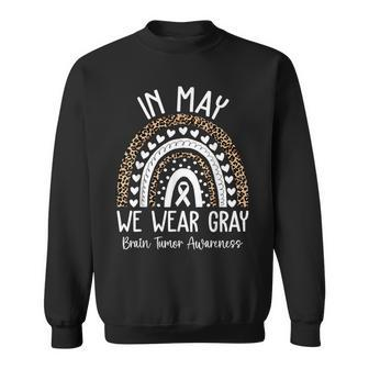 In May We Wear Gray Brain Tumor Awareness Month Sweatshirt - Seseable