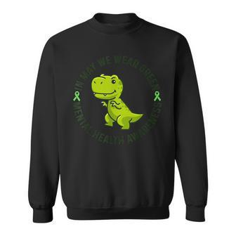 In May We Wear Green For Mental Health Awareness Month Sweatshirt | Mazezy DE