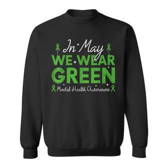 In May We Wear Green Ribbon Mental Health Awareness Month Sweatshirt - Monsterry DE