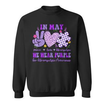 In May We Wear Purple For Fibromyalgia Awareness Peace Love Sweatshirt | Mazezy