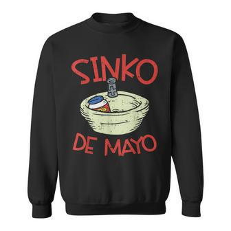 Mayonnaise Sink Sinko Mexican Cinco De Mayo 2020 Sweatshirt - Monsterry UK