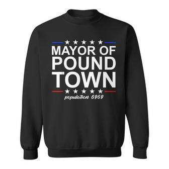 Mayor Of Pound Town Adult Humor Pound Town Sweatshirt - Seseable