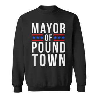 Mayor Of Pound Town Population You Poundtown Sweatshirt - Monsterry
