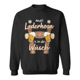 Mei Lederhosn Is In D Wäsch Oktoberfest Costume Replacement S Sweatshirt - Geschenkecke