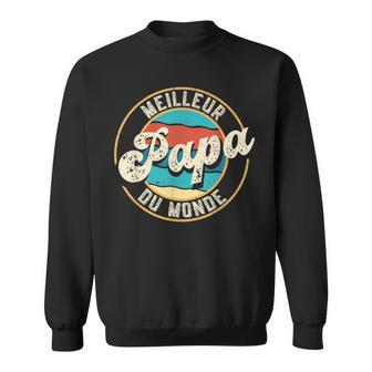 Meilleur Papa Du Monde Cadeau Papa Pour Fête Des Pères Sweatshirt - Geschenkecke