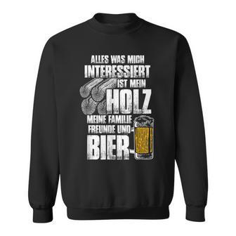 Mein Holz Wooden For Lumberjack Forstwirt Forest Sweatshirt - Seseable