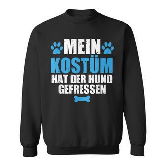 Mein Kostüm Hat Der Hund Gefressen German Language Sweatshirt - Seseable