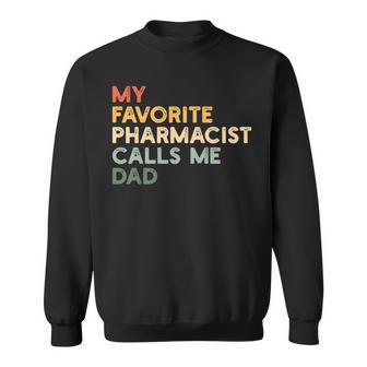 Mein Lieblingsapotheker Nennt Mich Papa Lustiger Apothekertag Sweatshirt - Geschenkecke