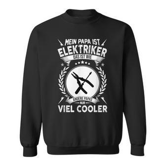 Mein Papa Ist Elektroriker Das Ist Wie Andere Papas Nur Sweatshirt - Geschenkecke