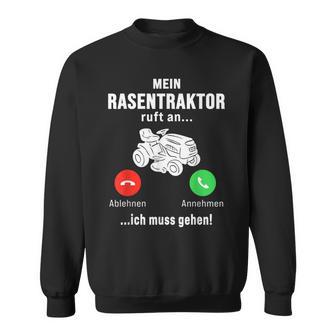 Mein Rasentraktor Ruft An Ich Muss Gehen Gardening Sweatshirt - Seseable