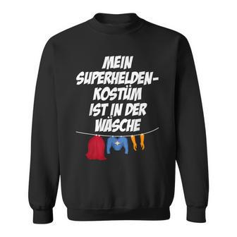 Mein Superherden Costume Ist In Der Wäig Celebration Sweatshirt - Seseable