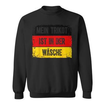 Mein Trikot Ist In Der Wäsche Deutschland Fanartikel Fußball Sweatshirt - Geschenkecke