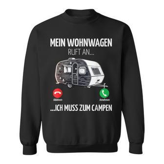 Mein Wohnwagen Ruft An Muss Zum Camping Camper Sweatshirt - Seseable
