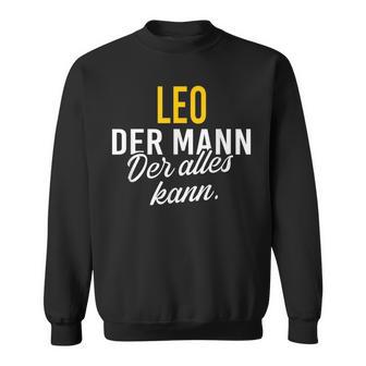 Men's Leo Der Mann Der Alles Kann Vorname Black Sweatshirt - Seseable