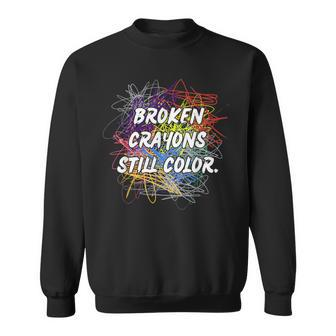 Mental Health Awareness Broken Crayons Still Color Supporter Sweatshirt - Monsterry AU