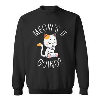 Meow's It Going Cats Pet Animals Owner Cat Lover Graphic Sweatshirt - Monsterry UK