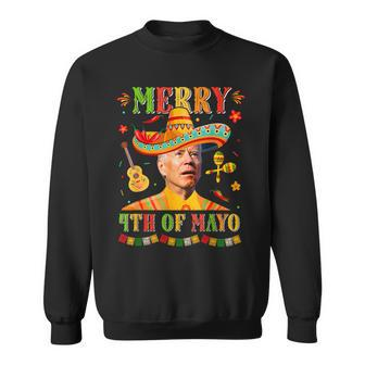 Merry 4Th Of Mayo Sombrero Joe Biden Cinco De Mayo Mexican Sweatshirt - Seseable