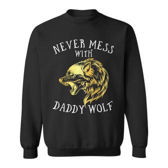 Never Mess With Daddy Wolf Dad Christmas Father's Day Sweatshirt - Monsterry AU