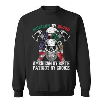 Mexican By Blood American By Birth Patriot By Choice Eagle Sweatshirt - Monsterry