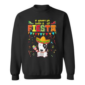 Mexican Cinco De Mayo Fiesta Let's Fiesta Bull Terrier Sweatshirt | Mazezy