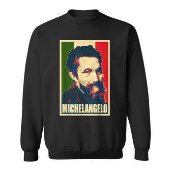 Michelangelo Famous Italian Artist And Painter Sweatshirt - Monsterry DE