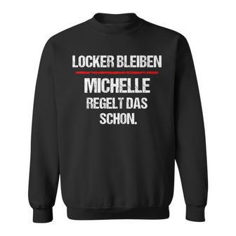 Michelle Saying Rules Das Schon First Name Sweatshirt - Seseable