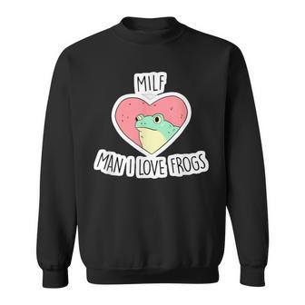 Milf-Man I Love Frogs Saying Sweatshirt - Thegiftio UK