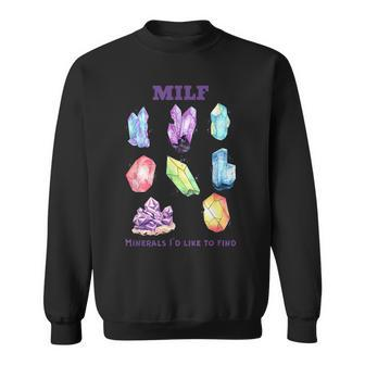 MILF Minerals I'd Like To Find Quote Sweatshirt - Monsterry DE