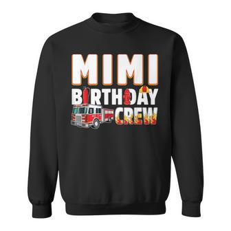 Mimi Birthday Crew Fire Truck Firefighter Sweatshirt - Monsterry UK